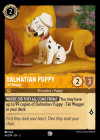 Disney Lorcana Trading Card Game Into the Inklands DALMATION PUPPY Tail Wagger